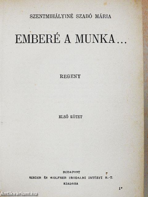 Emberé a munka... I-II.