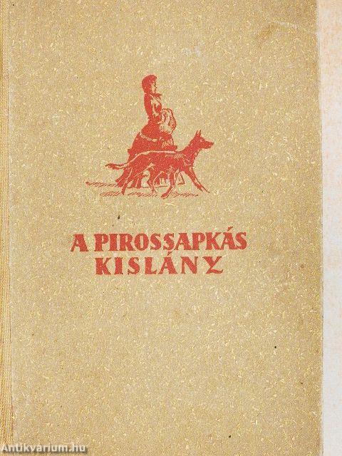 A pirossapkás kislány I-II.