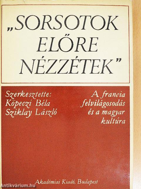 "Sorsotok előre nézzétek"