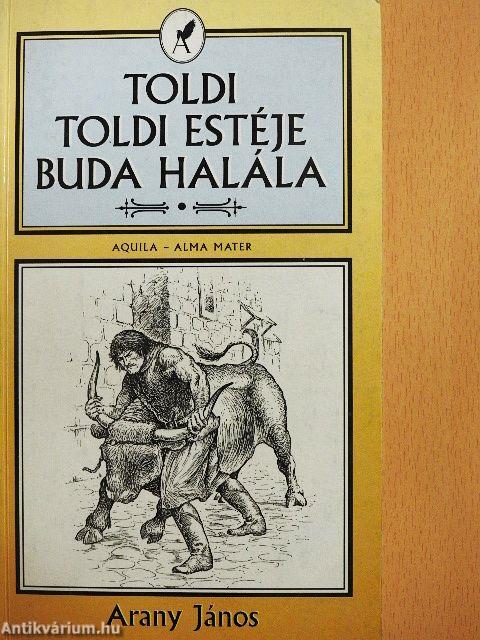 Toldi/Toldi estéje/Buda halála