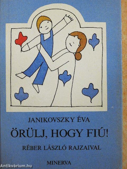 Örülj, hogy fiú!