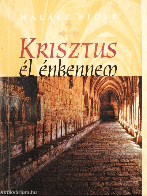 Krisztus él énbennem