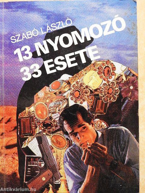 13 nyomozó 33 esete