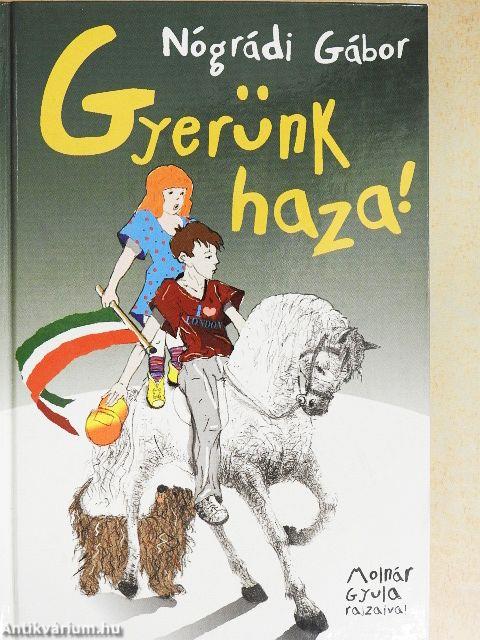 Gyerünk haza!