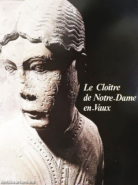 Le Cloitre de Notre-Dame en-Vaux