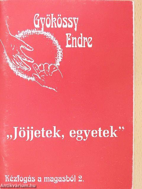 "Jöjjetek, egyetek!"