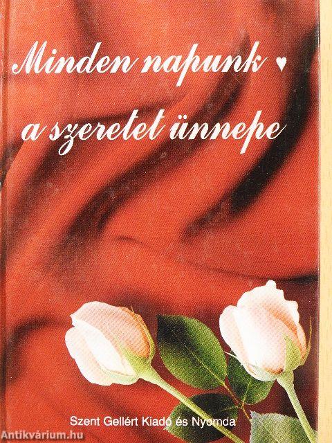 Minden napunk a szeretet ünnepe
