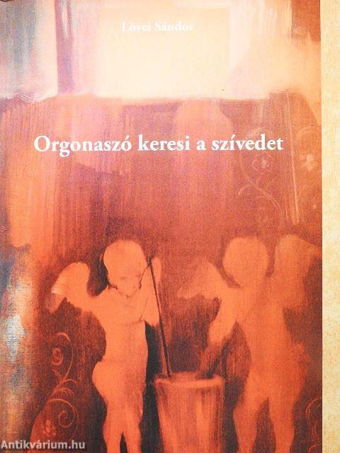 Orgonaszó keresi a szívedet