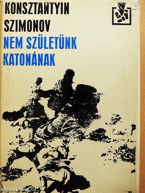 Nem születünk katonának