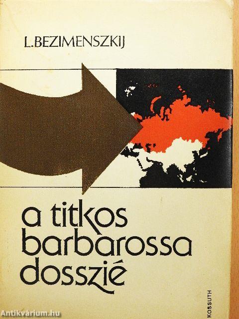 A titkos Barbarossa-dosszié