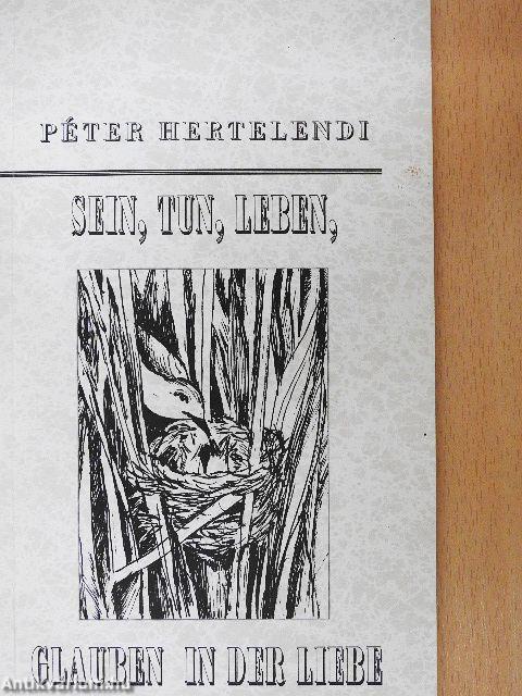 Sein, Tun, Leben Glauben in der Liebe