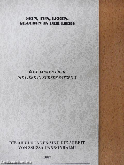 Sein, Tun, Leben Glauben in der Liebe