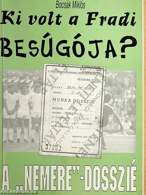 Ki volt a Fradi besúgója?