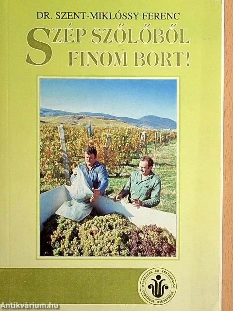 Szép szőlőből finom bort!