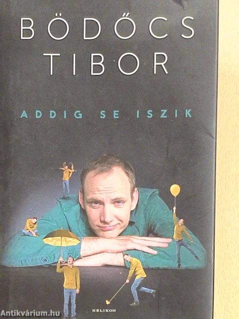 Addig se iszik