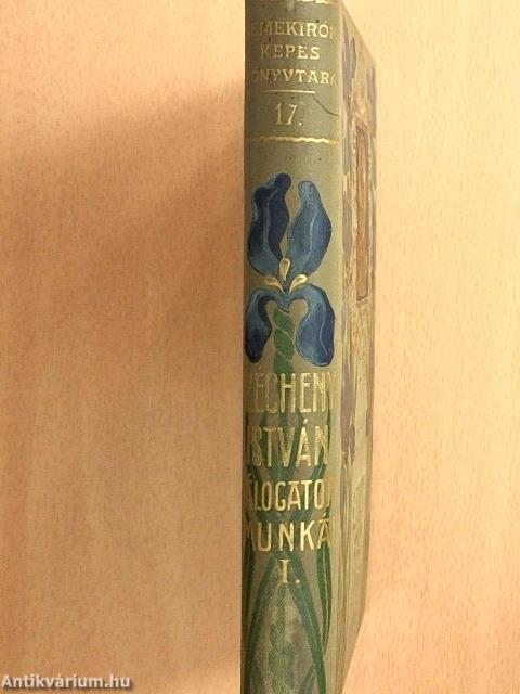 Gróf Széchenyi István válogatott munkái I.