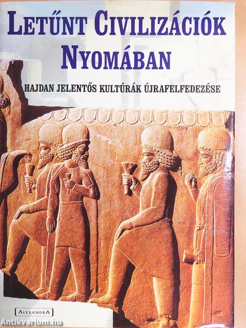 Letűnt civilizációk nyomában