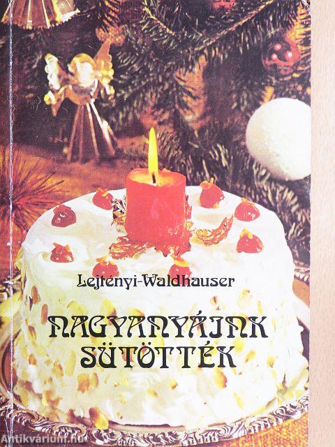 Nagyanyáink sütötték