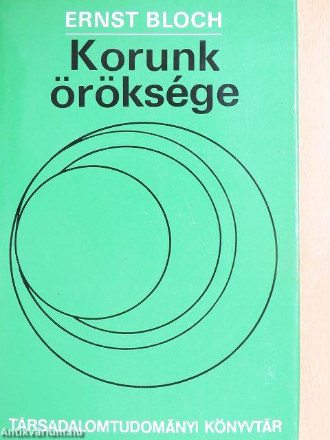 Korunk öröksége