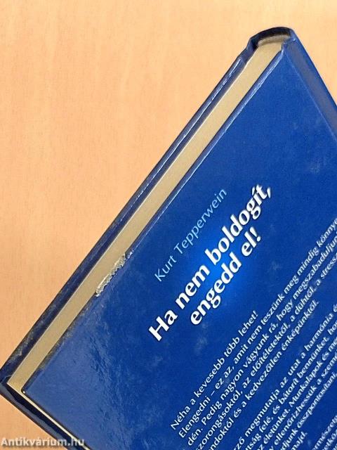 Ha nem boldogít, engedd el!