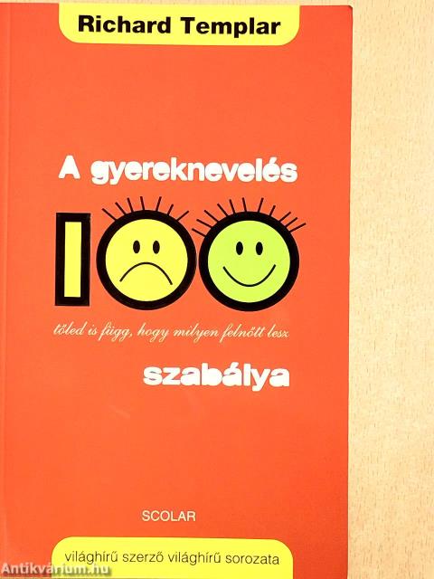A gyereknevelés 100 szabálya