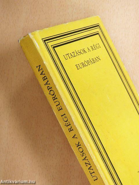 Utazások a régi Európában