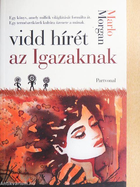 Vidd hírét az Igazaknak