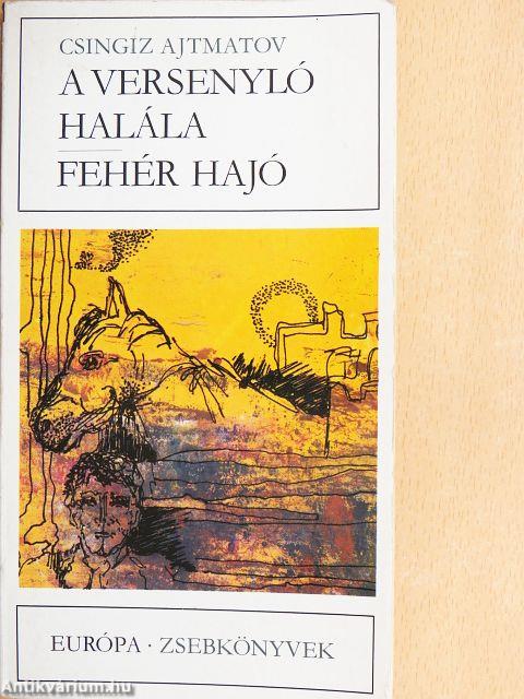 A versenyló halála/Fehér hajó