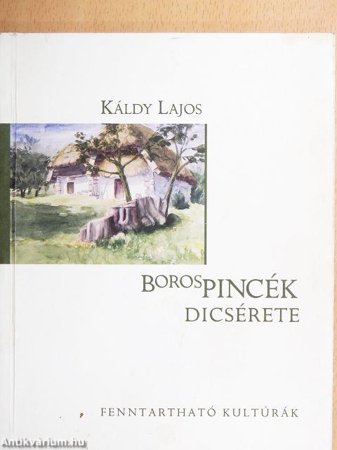 Borospincék dicsérete