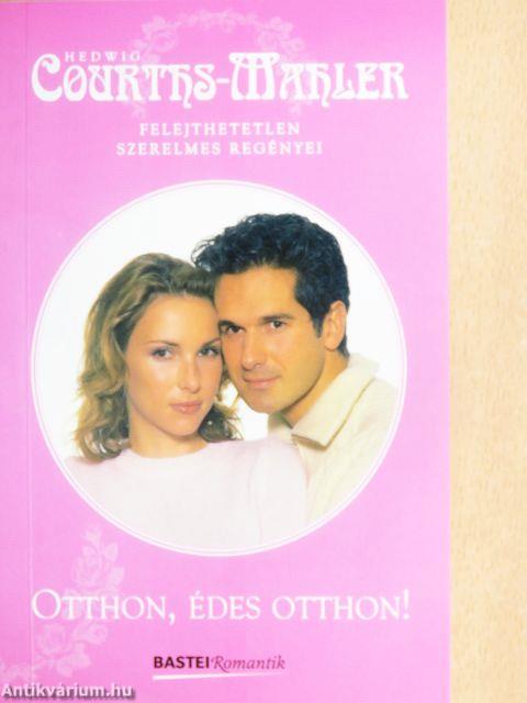 Otthon, édes otthon!