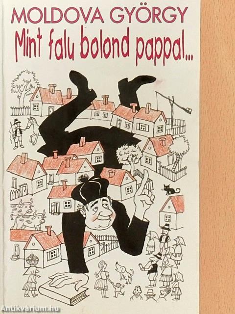 Mint falu bolond pappal...