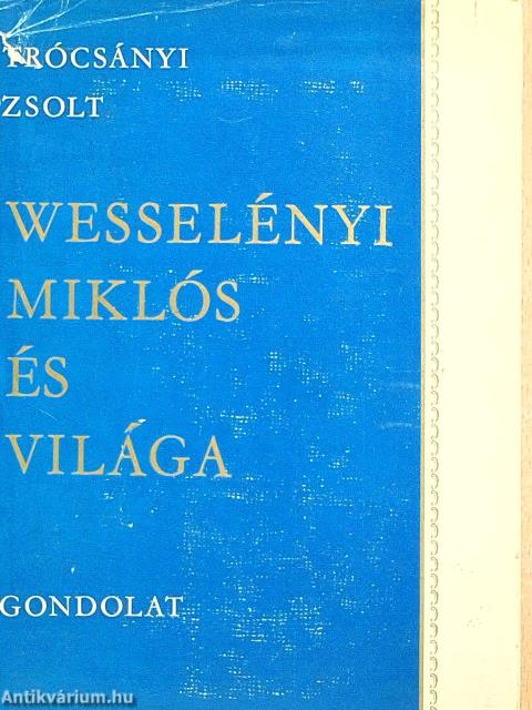 Wesselényi Miklós és világa