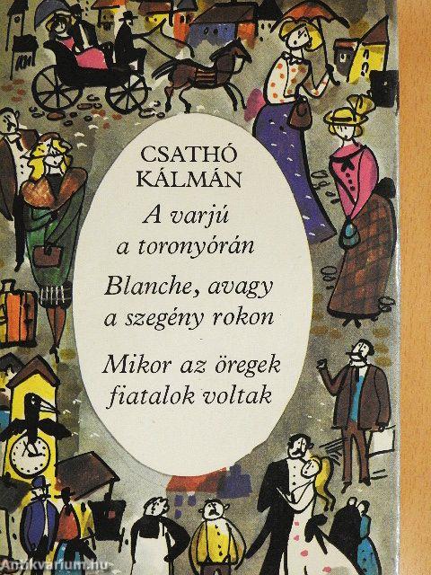 A varjú a toronyórán/Blanche, avagy a szegény rokon/Mikor az öregek fiatalok voltak