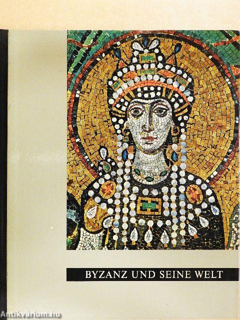 Byzanz und seine Welt