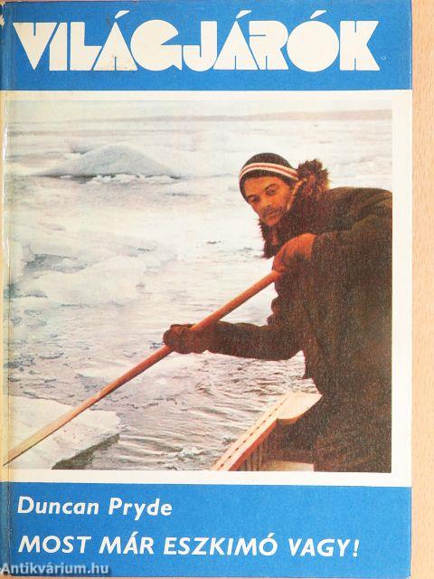 Most már eszkimó vagy!