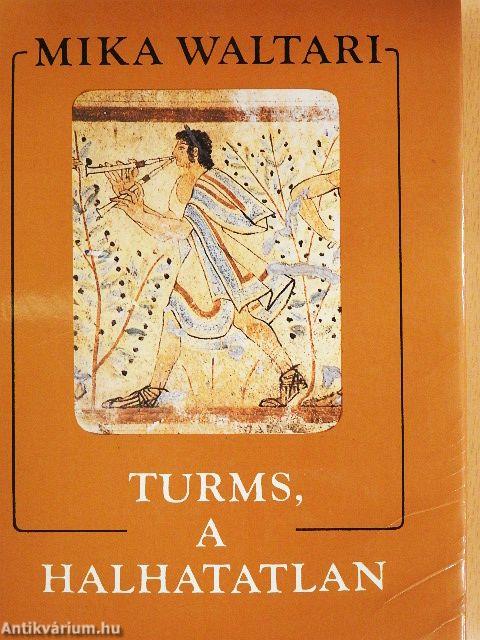 Turms, a halhatatlan