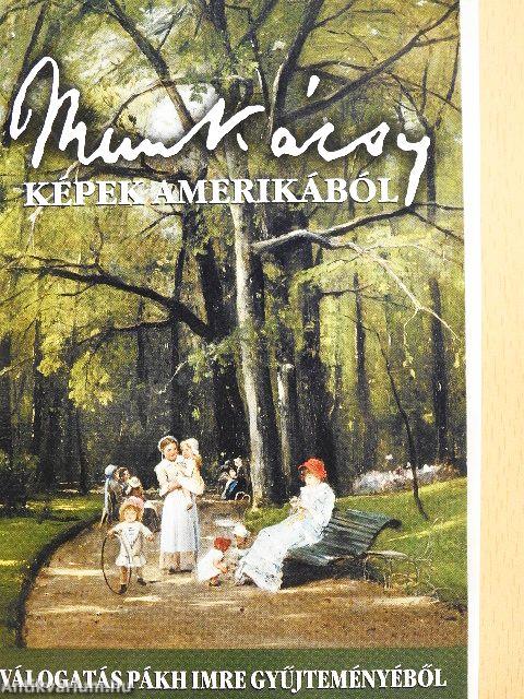 Munkácsy képek Amerikából