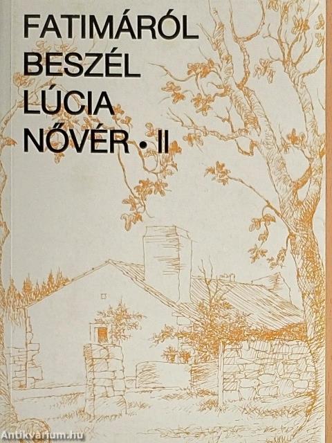 Fatimáról beszél Lúcia nővér II.