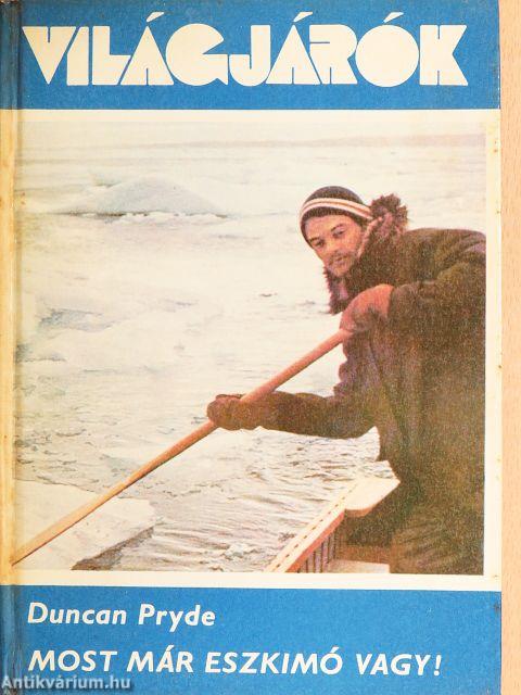 Most már eszkimó vagy!