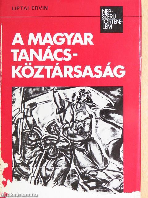 A Magyar Tanácsköztársaság