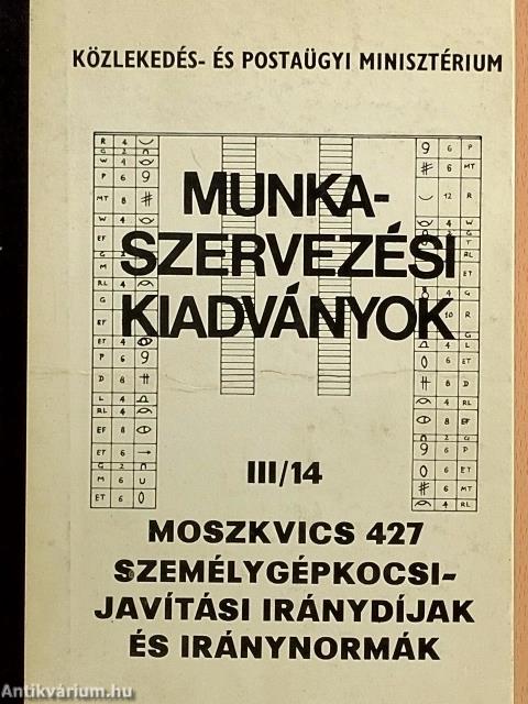 Moszkvics 427 személygépkocsi-javítási iránydíjak és iránynormák