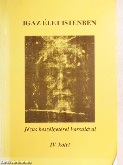Igaz élet Istenben IV.