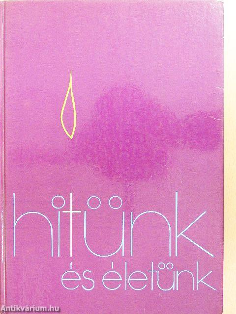 Hitünk és életünk