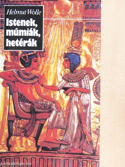 Istenek, múmiák, hetérák