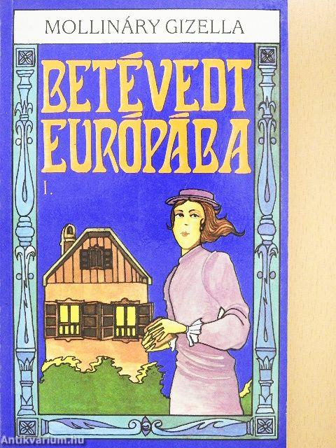 Betévedt Európába I-II.