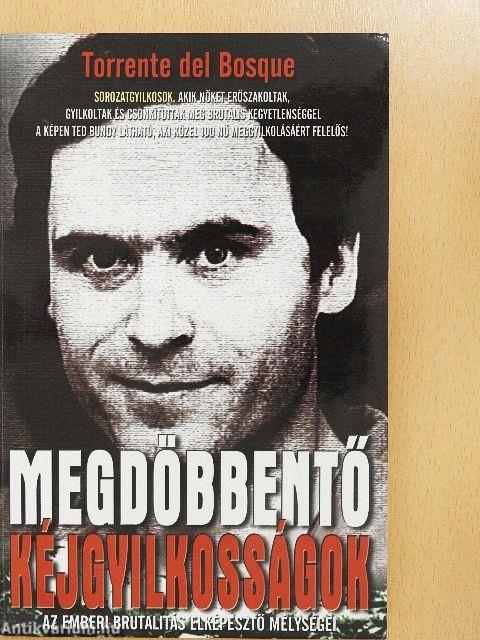 Megdöbbentő kéjgyilkosságok
