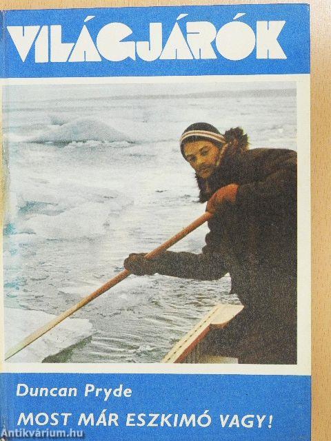 Most már eszkimó vagy!