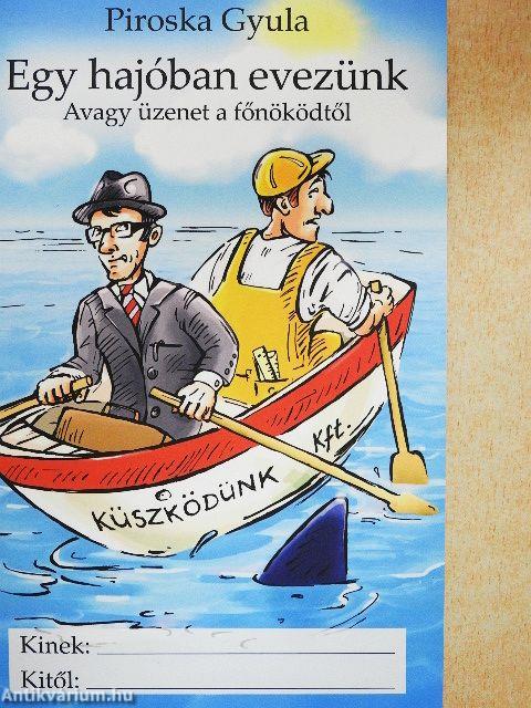 Egy hajóban evezünk