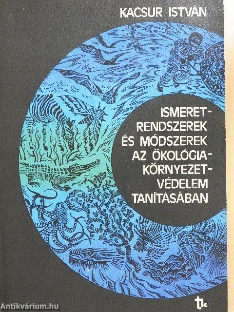 Ismeretrendszerek és módszerek az ökológia-környezetvédelem tanításában