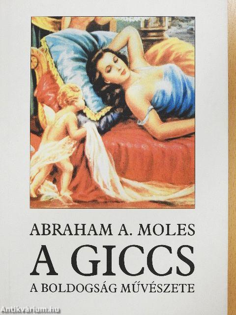 A giccs, a boldogság művészete